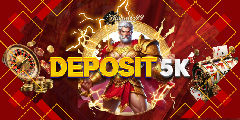 DEPOSIT 5k